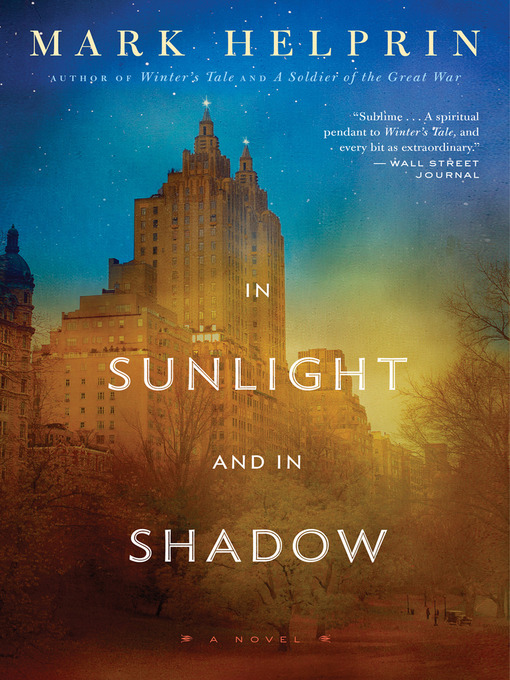 Title details for In Sunlight and In Shadow by Mark Helprin - Available